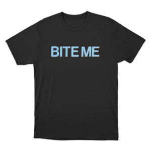 Bold Bite Me T Shirt Black