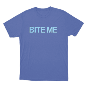 Bold Bite Me T Shirt Blue